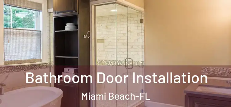  Bathroom Door Installation Miami Beach-FL