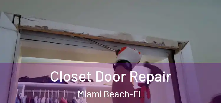 Closet Door Repair Miami Beach-FL