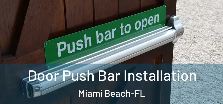Door Push Bar Installation Miami Beach-FL