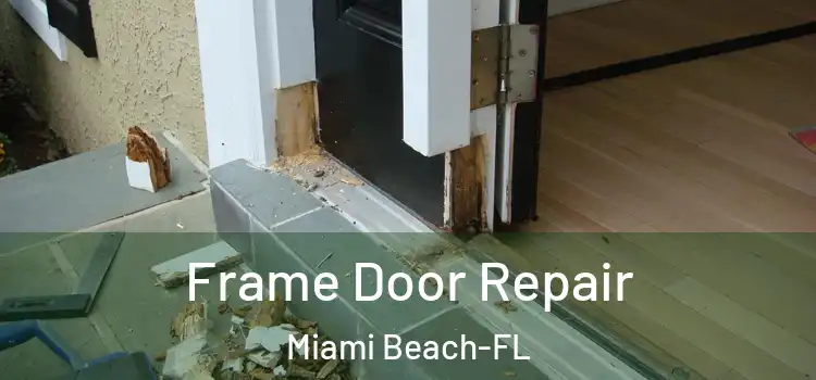 Frame Door Repair Miami Beach-FL