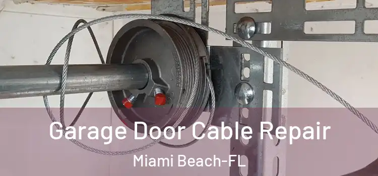 Garage Door Cable Repair Miami Beach-FL